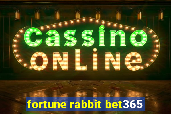 fortune rabbit bet365